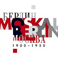 Moskau-Berlin 1900-1950